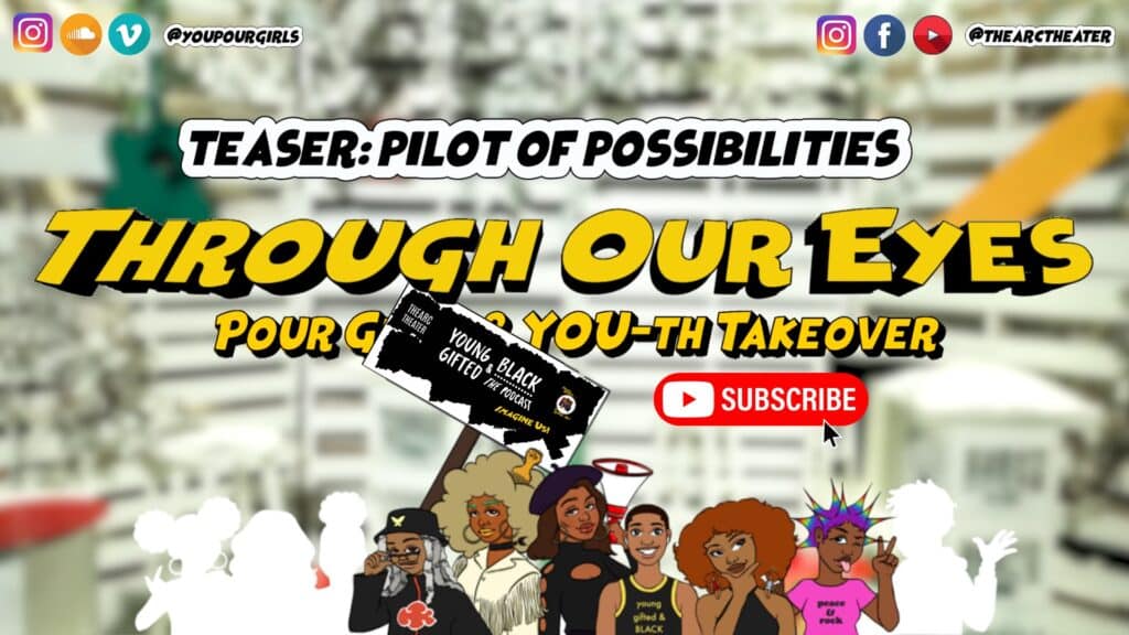Young, Gifted, And Black Podcast's Pour Girls & YOU-th Takeover "Pilot of Possibilities"